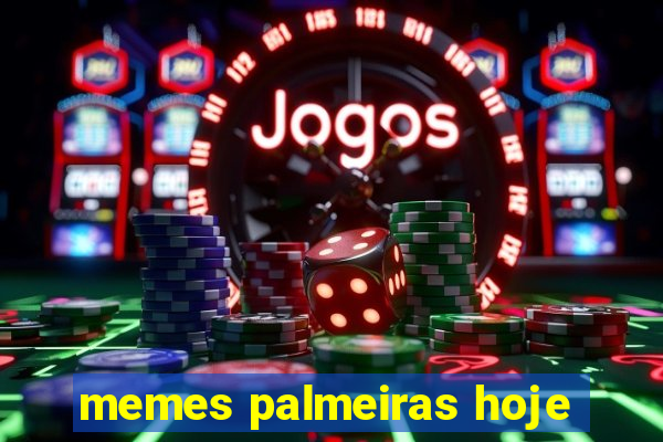 memes palmeiras hoje